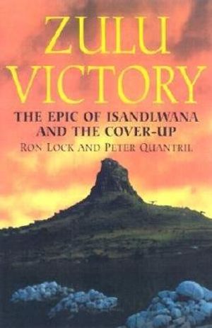Zulu Victory-Hardbound: The Epic of Isandlwana and the Cover-Up image number 0