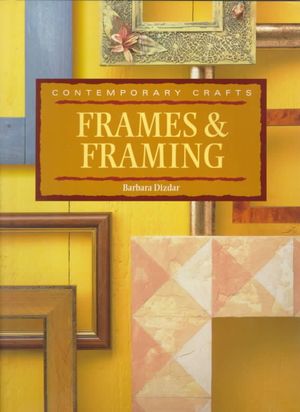 Contemporary Crafts: Frames & Framing image number 0