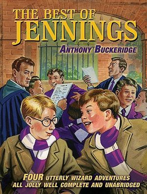 Best of Jennings: Four Utterly Wizard Adventures All Jolly Well Complete and Unabridged image number 0
