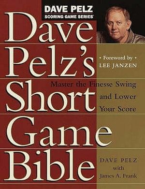 Dave Pelz's Short Game Bible image number 0