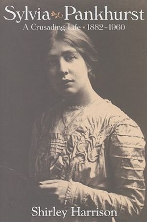 Sylvia Pankhurst: A Crusading Life 1882-1960 image number 0
