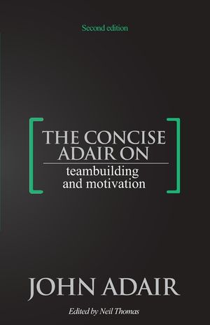 The Concise Adair on Teambuilding and Motivation image number 0