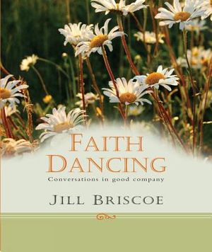 Faith Dancing: Conversations in Good Company image number 0