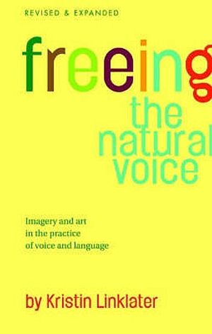 Freeing the Natural Voice: Imagery and Art in the Practice of Voice and Language image number 0
