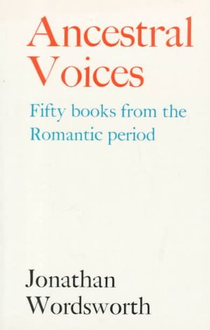 Ancestral Voices : Fifty Books from the Romantic Period image number 0