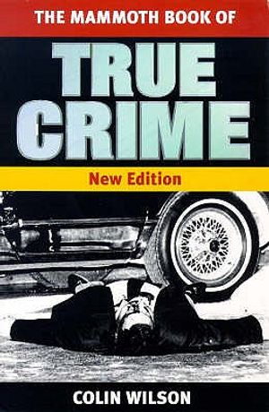 The Mammoth Book of True Crime. Colin Wilson image number 0
