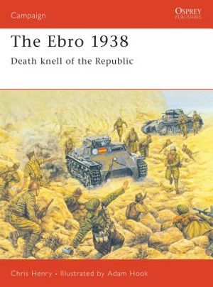 The Ebro 1938: Death Knell of the Republic image number 0