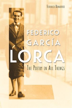 Federico Garc&iacute;a Lorca: The Poetry in All Things image number 0