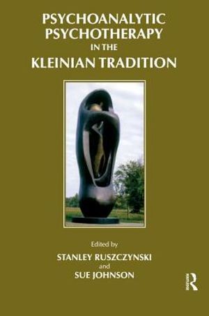Psychoanalytic Psychotherapy in the Kleinian Tradition image number 0