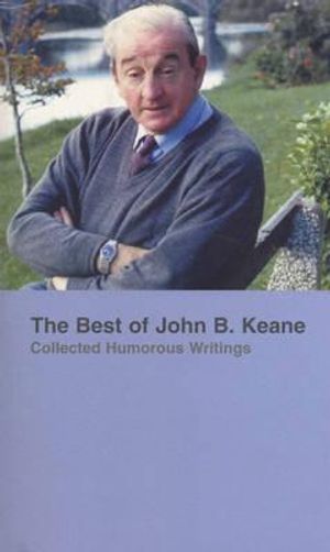Best of John B. Keane: Collected Humorous Writings image number 0