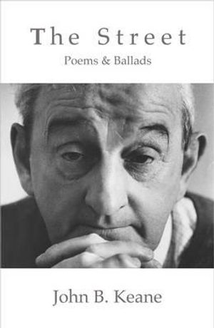 The Street: Poems and Ballads of John B. Keane (Revised) image number 0