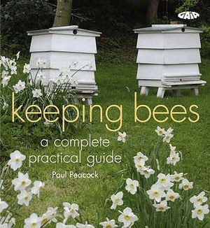 Keeping Bees: A Complete Practical Guide. Paul Peacock image number 0
