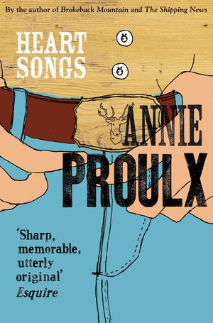 Heart Songs. E. Annie Proulx image number 0