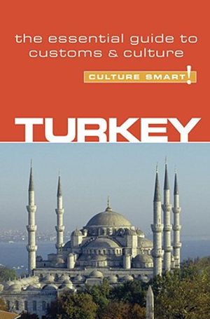 Culture Smart! Turkey: A Quick Guide to Customs & Etiquette image number 0