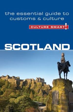 Culture Smart! Scotland: The Essential Guide to Customs & Culture image number 0