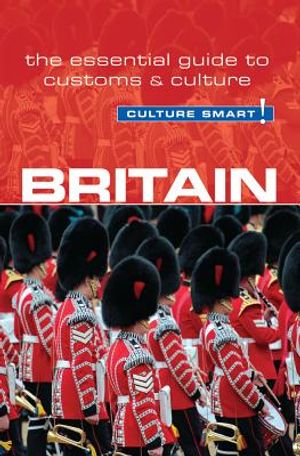 Britain - Culture Smart!, Volume 62: The Essential Guide to Customs & Culture image number 0