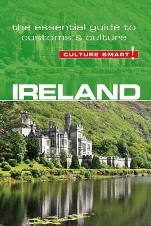 Ireland - Culture Smart!, Volume 74: The Essential Guide to Customs & Culture image number 0