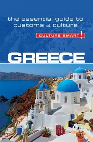 Greece - Culture Smart!, Volume 86: The Essential Guide to Customs & Culture image number 0