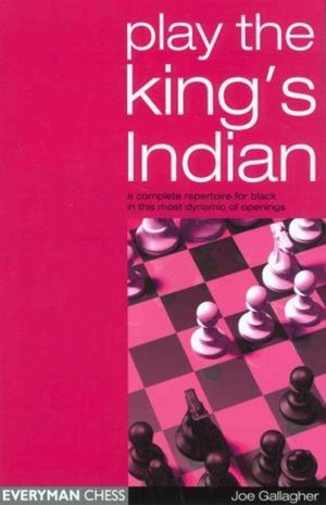 Play the King's Indian: A Complete Repertoire for Black in This Most Dynamic of Openings image number 0