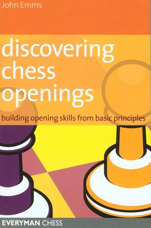 Discovering Chess Openings: Building a Repertoire from Basic Principles image number 0
