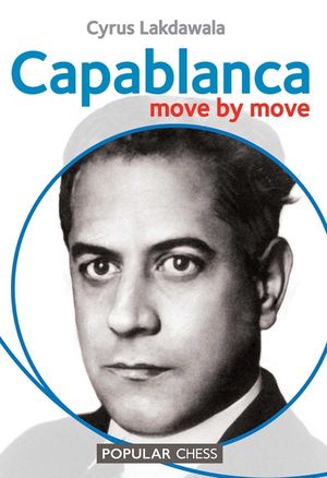 Capablanca: Move by Move image number 0