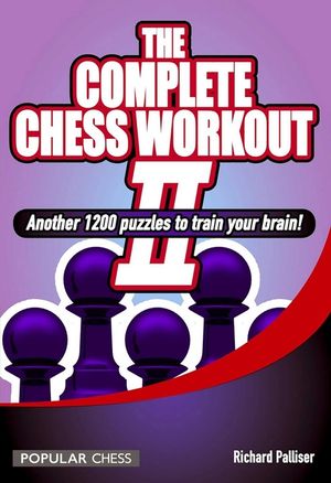 Complete Chess Workout 2: Another 1200 Puzzles to Train Your Brain image number 0