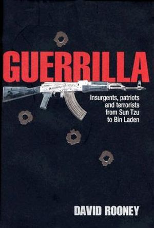 Guerilla: Insurgents, Patriots and Terrorists from Sun Tzu to Bin Laden image number 0