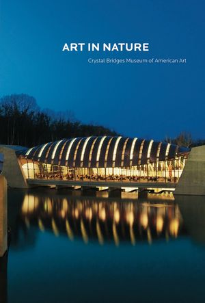 Art in Nature: Crystal Bridges Museum of American Art image number 0