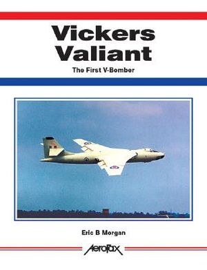 Vickers Valiant: The First of the V-Bombers image number 0