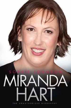 Miranda Hart: The Unauthorised Biography image number 0