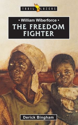 William Wilberforce: The Freedom Fighter image number 0