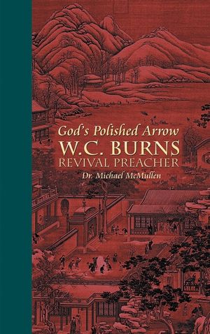 God's Polished Arrow: Wc Burns; Revival Preacher image number 0