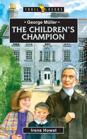 George M&uuml;ller: The Children's Champion image number 0