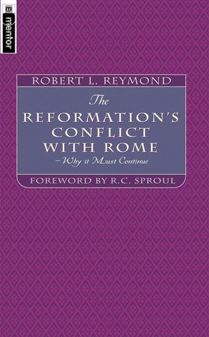 The Reformation's Conflict with Rome: Why It Must Continue image number 0