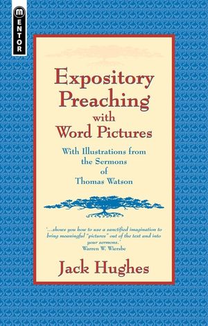 Expository Preaching with Word Pictures: With Illustrations from the Sermons of Thomas Watson image number 0