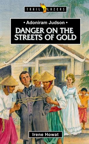 Adoniram Judson: Danger on the Streets of Gold image number 0