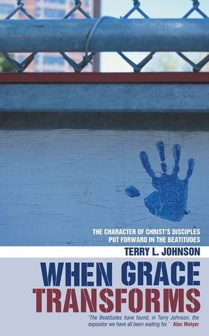 When Grace Transforms: The Character of Christ's Disciples Envisioned in the Beatitudes image number 0