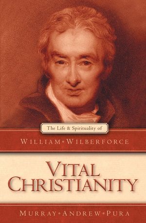 Vital Christianity: The Life and Spirituality of William Wilberforce image number 0