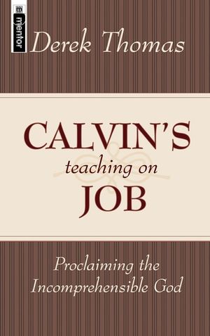 Calvin's Teaching on Job: Proclaiming the Incomprehensible God image number 0