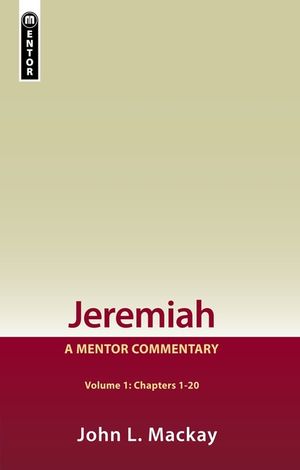 Jeremiah Volume 1 (Chapters 1-20): A Mentor Commentary image number 0