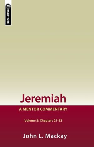 Jeremiah Volume 2 (Chapters 21-52): A Mentor Commentary image number 0