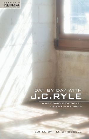 Day by Day with J.C. Ryle: A New Daily Devotional of Ryle's Writings image number 0