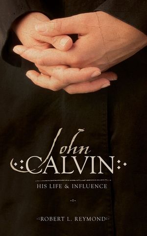 John Calvin: His Life and Influence image number 0