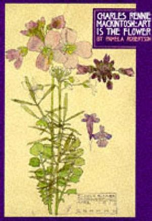 Charles Rennie Mackintosh: Art Is the Flower image number 0