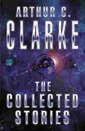 The Collected Stories Arthur C. Clarke image number 0