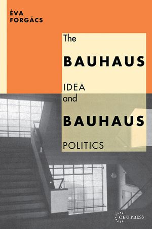 Bauhaus Idea and Bauhaus Politics image number 0