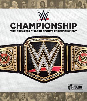 Wwe Championship: The Greatest Title in Sports Entertainment image number 0