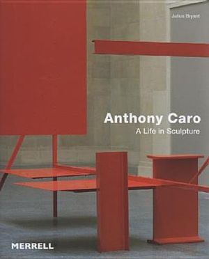 Anthony Caro: A Life in Sculpture image number 0