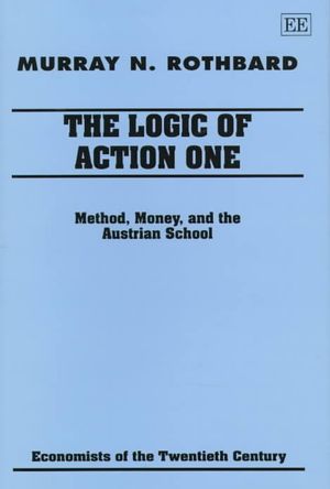 The Logic of Action I : Method, Money, and the Austrian School image number 0