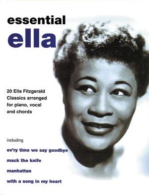 Ella Fitzgerald -- Essential Ella: 20 Ella Fitzgerald Classics (Piano/Vocal/Chords) image number 0
